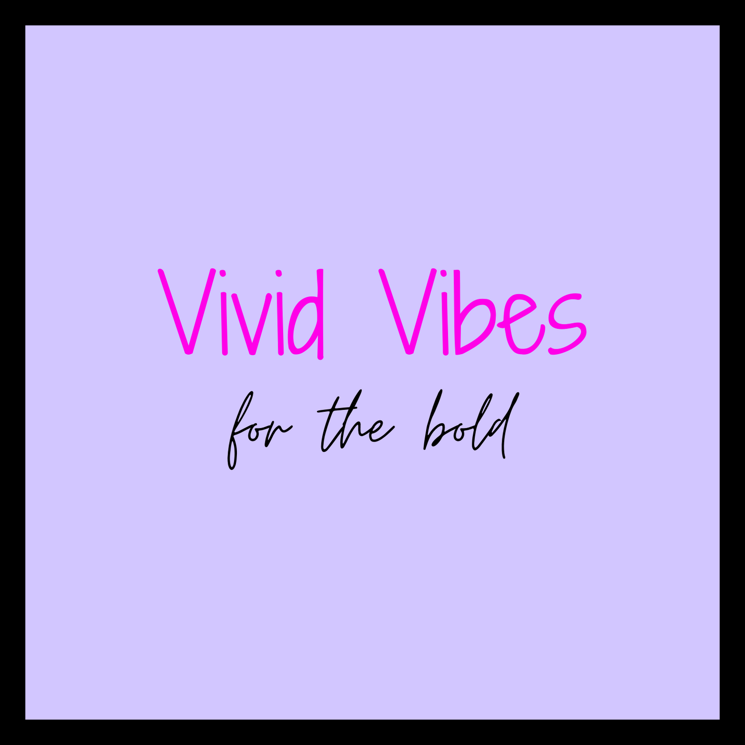 Vivid Vibes